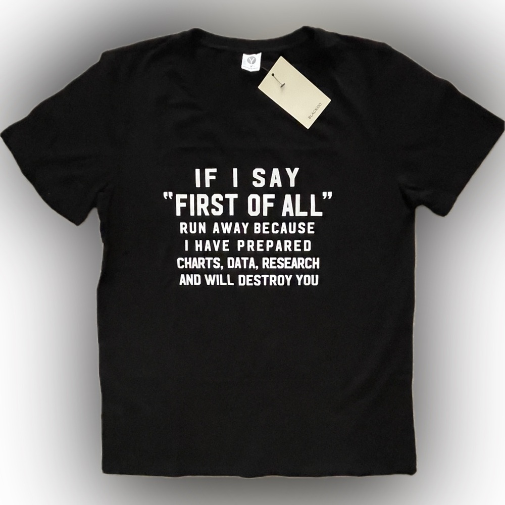 Black Short-Sleeve Tee With White Slogan - “If I Say First Of All”…